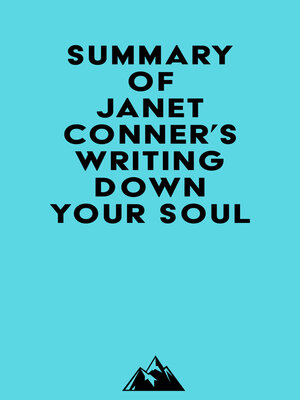 cover image of Summary of Janet Conner's Writing Down Your Soul